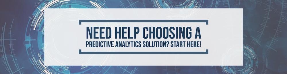 Need help choosing a predictive analytics solution? Start here!