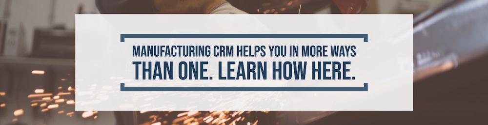 Manufacturing CRM benefits you in more ways than one. Learn how here.