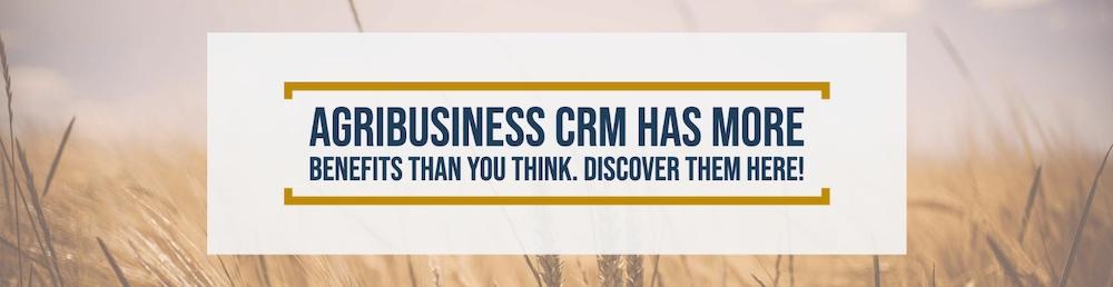 Agribusiness CRM has more benefits than you think. Discover them here!