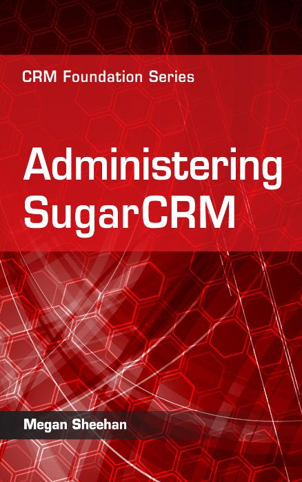 Administering SugarCRM Book
